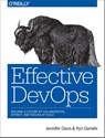 Effective DevOps - Jennifer Davis ; Ryn Daniels - 9781491926307