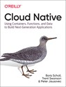 Cloud Native - Boris Scholl ; Trent Swanson ; Peter Jausovec - 9781492053828