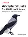 Analytical Skills for AI and Data Science - Daniel Vaughan - 9781492060949