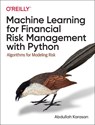 Machine Learning for Financial Risk Management with Python - Abdullah Karasan - 9781492085256