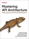 Mastering API Architecture - James Gough ; Daniel Bryant ; Matthew Auburn - 9781492090632