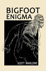 Bigfoot Enigma - Scott C. Marlowe - 9781492247241