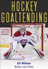 Hockey Goaltending - Eli Wilson ; Brian van Vliet - 9781492533801