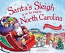 Santa's Sleigh Is on Its Way to North Carolina: A Christmas Adventure - Eric James - 9781492627500
