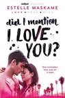 DID I MENTION I LOVE YOU - Estelle Maskame - 9781492632153