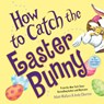 How to Catch the Easter Bunny - Adam Wallace - 9781492638179