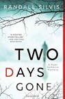 Two Days Gone - Randall Silvis - 9781492639732