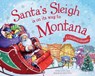 Santa's Sleigh Is on Its Way to Montana: A Christmas Adventure - Eric James - 9781492643388