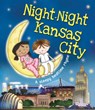 Night-Night Kansas City - Katherine Sully - 9781492654902