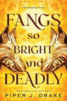 Fangs So Bright & Deadly - Piper J. Drake - 9781492683896
