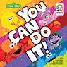 You Can Do It!: A Little Book about the Big Power of Perseverance - Sesame Workshop - 9781492684190