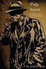 Pulp Icons: : Erle Stanley Gardner and His Pulp Magazine Characters - Jeffrey Marks - 9781492842866