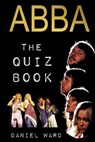 Abba The Quiz Book - Daniel Ward - 9781492981329