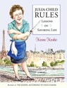 Julia Child Rules - Karen Karbo, award-winning author of t - 9781493000678