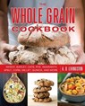 Whole Grain Cookbook - A. D. Livingston - 9781493001828