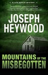 Mountains of the Misbegotten - Joseph Heywood - 9781493009558