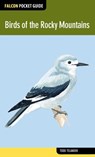 Birds of the Rocky Mountains - Todd Telander - 9781493011056