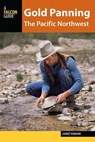 Gold Panning the Pacific Northwest - Garret Romaine - 9781493014835