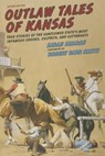 Outlaw Tales of Kansas - Sarah Smarsh - 9781493016761