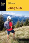 Basic Illustrated Using GPS - Bruce Grubbs - 9781493016907