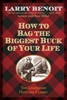How to Bag the Biggest Buck of Your Life - Larry Benoit ; Peter Miller, Brennan Center for Justice, New York University - 9781493018727