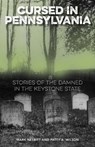 Cursed in Pennsylvania - Mark Nesbitt ; Patty A. Wilson - 9781493019427