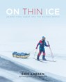 On Thin Ice - Eric Larsen ; Hudson Lindenberger - 9781493022960