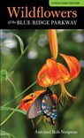 Wildflowers of the Blue Ridge Parkway - Ann Simpson ; Rob Simpson - 9781493023967