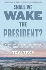 Shall We Wake the President? - Tevi Troy - 9781493024650