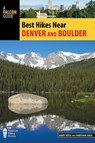 Best Hikes Near Denver and Boulder - Sandy Heise ; Maryann Gaug - 9781493024810