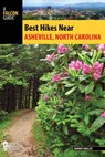 Best Hikes Near Asheville, North Carolina - Johnny Molloy - 9781493025640