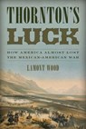 Thornton's Luck - Lamont Wood - 9781493028337