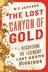 The Lost Canyon of Gold - W.C. Jameson - 9781493031153