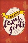 Amazing Texas Girls - Mary Dodson Wade - 9781493031979