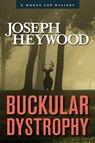 Buckular Dystrophy - Joseph Heywood - 9781493033607