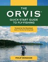 The Orvis Quick-Start Guide to Fly-Fishing - Philip Monahan - 9781493036486
