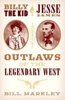 Billy the Kid and Jesse James - Bill Markley - 9781493038381