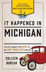 It Happened in Michigan - Colleen Burcar - 9781493039456