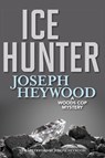 Ice Hunter - Joseph Heywood - 9781493040476