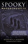 Spooky Massachusetts - S. E. Schlosser - 9781493044870