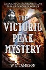 The Victorio Peak Mystery - JAMESON,  W.C. - 9781493045181