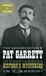 Cold Case: The Assassination of Pat Garrett - W.C. Jameson - 9781493045884