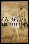 Go West Mr. President - Michael F. Blake - 9781493048472