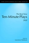 The Best New Ten-Minute Plays, 2020 - Lawrence Harbison - 9781493053278