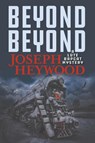 Beyond Beyond - Joseph Heywood - 9781493059386