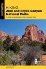 Hiking Zion and Bryce Canyon National Parks - Erik Molvar - 9781493059690