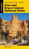 Best Easy Day Hikes Zion and Bryce Canyon National Parks - Erik Molvar - 9781493059973