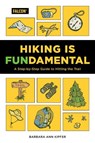 Hiking Is Fundamental - Barbara Ann Kipfer - 9781493063628