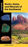 Rocks, Gems, and Minerals of the Southwest - Garret Romaine - 9781493064427