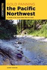 Gold Panning the Pacific Northwest - Garret Romaine - 9781493064441